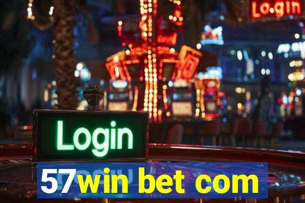 57win bet com